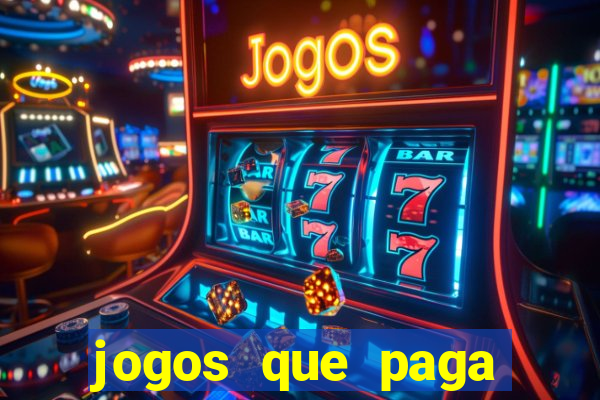 jogos que paga dinheiro de verdade